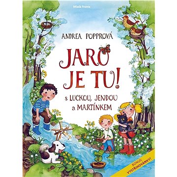 

Jaro je tu!: s Luckou, Jendou a Martínkem