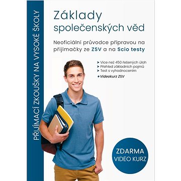 

Základy společenských věd: Neoficiální průvodce přípravou na přijímačky ze ZSV a na Scio testy