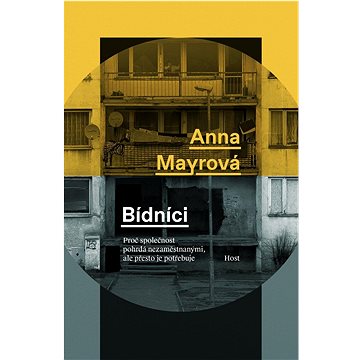 

Bídníci: Proč společnost pohrdá nezaměstnanými, ale přesto je potřebuje