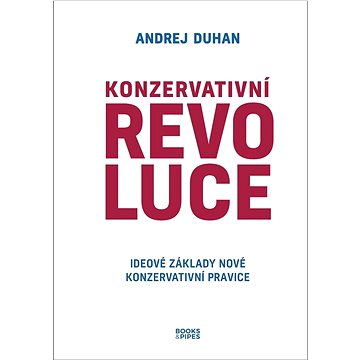 

Konzervativní revoluce: Ideové základy nové konzervativní pravice