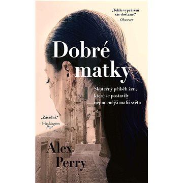 

Dobré matky: Skutečný příběh žen, které se postavily nejmocnější mafii světa