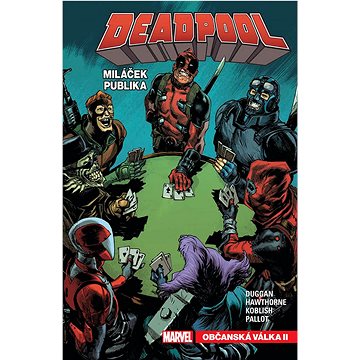 

Deadpool miláček publika 4: Občanská válka II