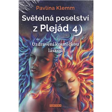 

Světelná poselství z Plejád 4: Uzdravení kosmickou láskou