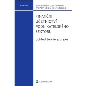 

Finanční účetnictví podnikatelského sektoru: pohled teorie a praxe