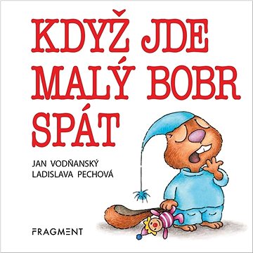 

Když jde malý bobr spát