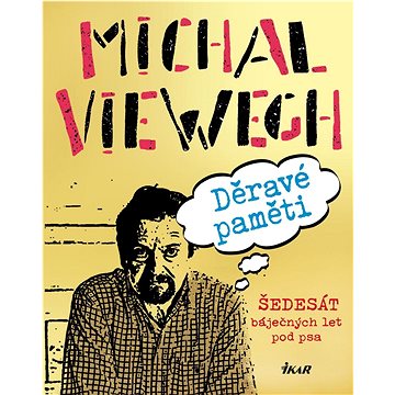 

Děravé paměti: Šedesát báječných let pod psa