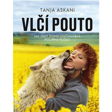 

Vlčí pouto: Jak jsem doma odchovala polární vlčici