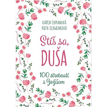

Stíš sa, duša: 100 stretnutí s Ježišom