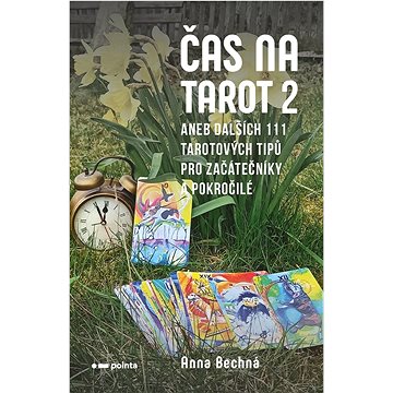 

Čas na tarot 2: aneb dalších 111 tarotových tipů pro začátečníky i pokročilé