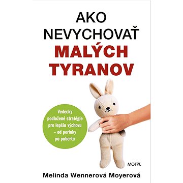 

Ako nevychovať malých tyranov