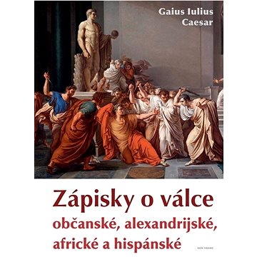 

Záposky o válce: občanské, alexandrijské, africké a hispánské