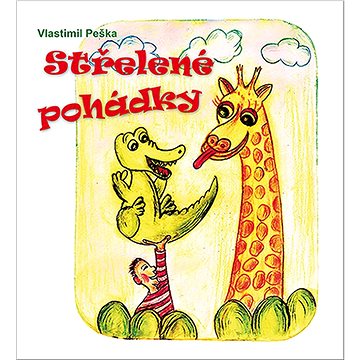 

Střelené pohádky