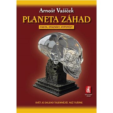 

Planeta záhad: fakta, otazníky, hypotézy