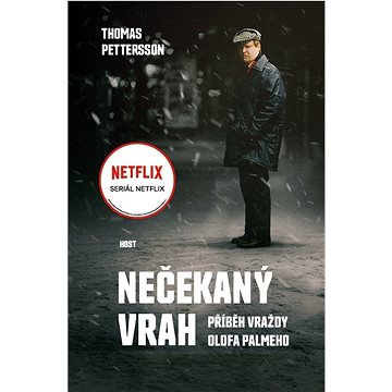 

Nečekaný vrah: Příběh vraždy Olofa Palmeho