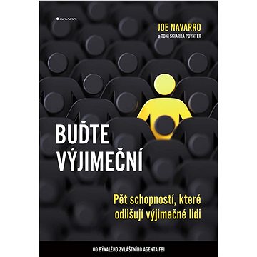 

Buďte výjimeční: Pět schopností, které odlišují výjimečné lidi