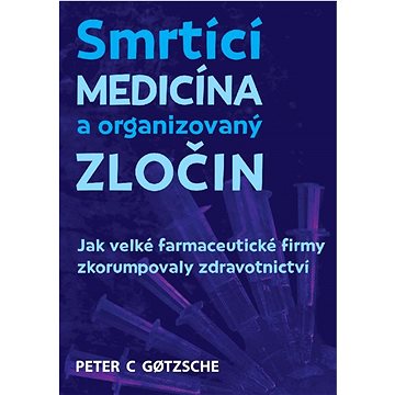 

Smrtící medicína a organizovaný zločin