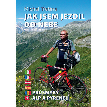 

Jak jsem jezdil do nebe: Průsmyky Alp a Pyrenejí