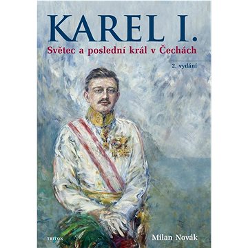 

Karel I.: Světec a poslední král v Čechách