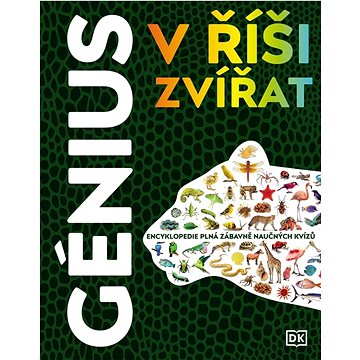 

Génius v říši zvířat: Encyklopedie plná zábavně naučných kvízů