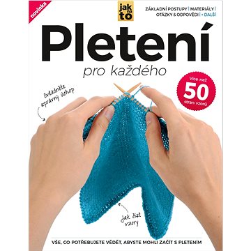 

Pletení pro každého: Vše, co potřebujete vědět, abyste mohli začít s pletením