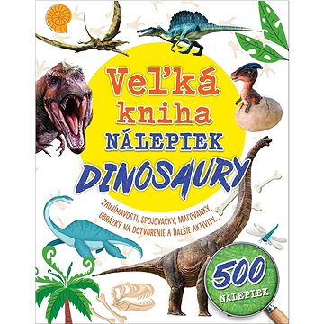 

Veľká kniha nálepiek Dinosaury: Zaujímavosti, spojovačky, maľovanky, obrázky na dotvorenie a ďalšie