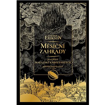 

Měsíční zahrady: první příběh Malazské knihy padlých