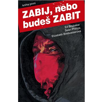 

Zabij, nebo budeš zabit: Kniha první