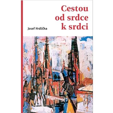 

Cestou od srdce k srdci