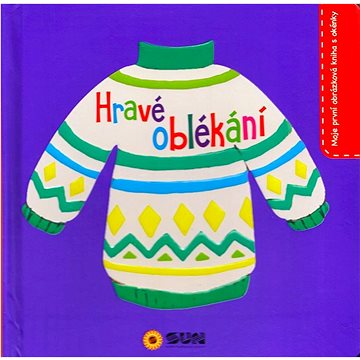 

Hravé oblékání: moje první obrázková kniha s okénky