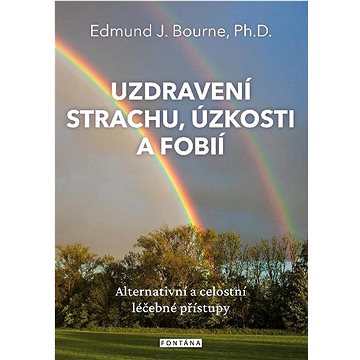 

Uzdravení strachu, úzkostí a fobií