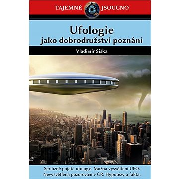 

Ufologie jako dobrodružství poznání: Seriózně pojatá ufologie. Možná vysvětlení UFO. Nevysvětlená po