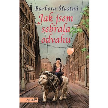 

Jak jsem sebrala odvahu