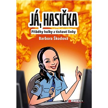 

Já, hasička: Příběhy holky z tísňové linky