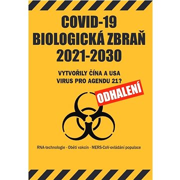 

COVID-19 biologická zbraň 2021-2030: Vytvořily Čína a USA virus pro agendu 21 ODHALENÍ