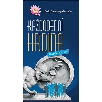 

Každodenní hrdina: Filozofické úvahy
