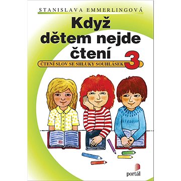 

Když dětem nejde čtení 3: Čtení slov se shluky souhlásek