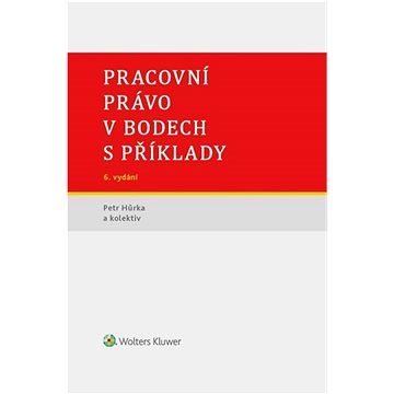 

Pracovní právo v bodech s příklady