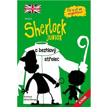 

Sherlock JUNIOR a bezhlavý střelec: Čti a uč se angličtinu! Sherlock Junior 2