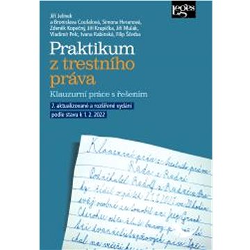 

Praktikum z trestního práva: Klauzurní práce s řešením