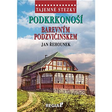 

Podkrkonoší Barevným Podzvičinskem: Tajemné stezky