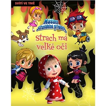 

Mášiny strašidelné příběhy Strach má velké oči