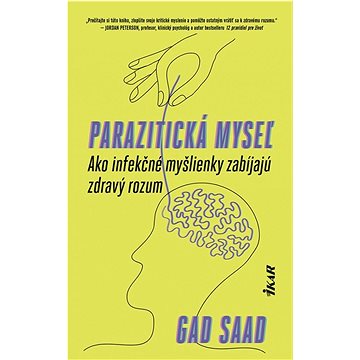 

Parazitická myseľ: Ako infekčné myšlienky zabíjajú zdravý rozum