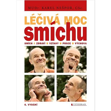 

Léčivá moc smíchu: Smích, zdraví, vztahy, práce, výchova