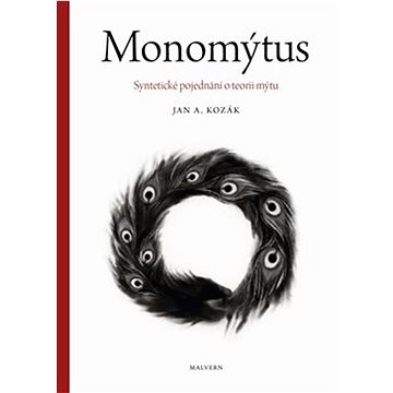 

Monomýtus: Syntetické pojednání o teorii mýtu