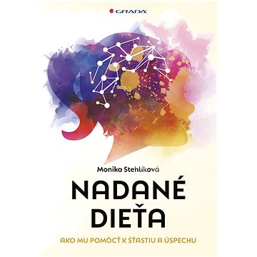 

Nadané dieťa: Ako mu pomôcť k šťastiu a úspechu