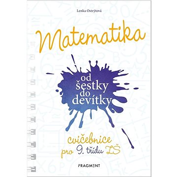 

Matematika od šestky do devítky: Cvičebnice pro 9. třídu ZŠ