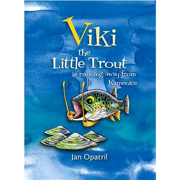 

Viki the Little Trout is running away from Kamenice