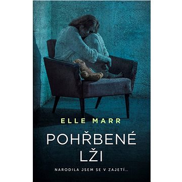 

Pohřbené lži: Narodila jsem se v zajetí