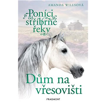

Poníci od stříbrné řeky Dům na vřesovi