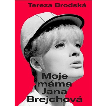 

Moje máma Jana Brejchová